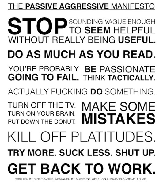 From http://bettermess.com/the-passive-aggressive-manifesto/ 